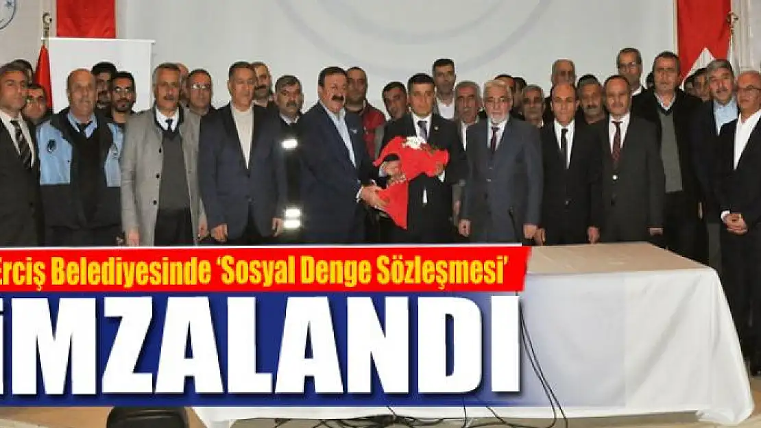 Erciş Belediyesinde 'Sosyal Denge Sözleşmesi' imzalandı