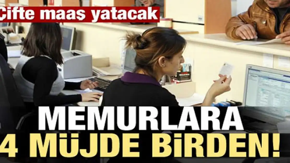 Memurlara 4 müjde birden! Çifte maaş yatacak