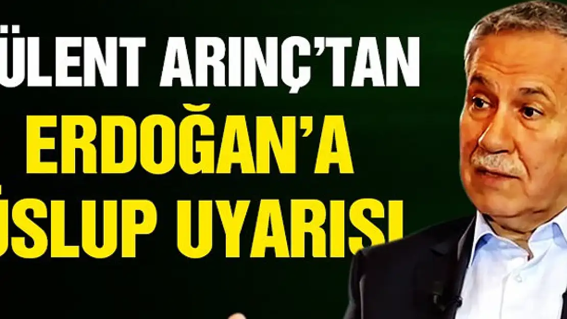 Arınç'tan Erdoğan'a uyarı