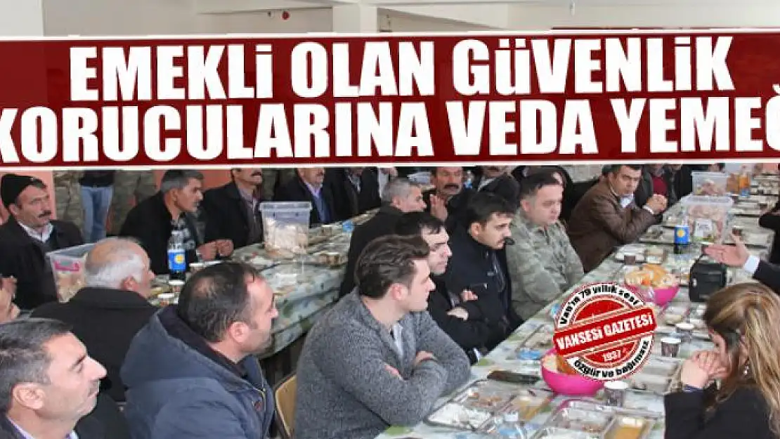 Emekli olan güvenlik korucularına veda yemeği