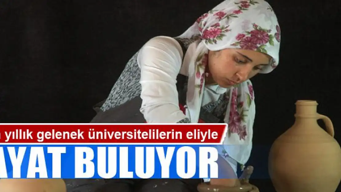 5 bin yıllık gelenek üniversitelilerin eliyle hayat buluyor