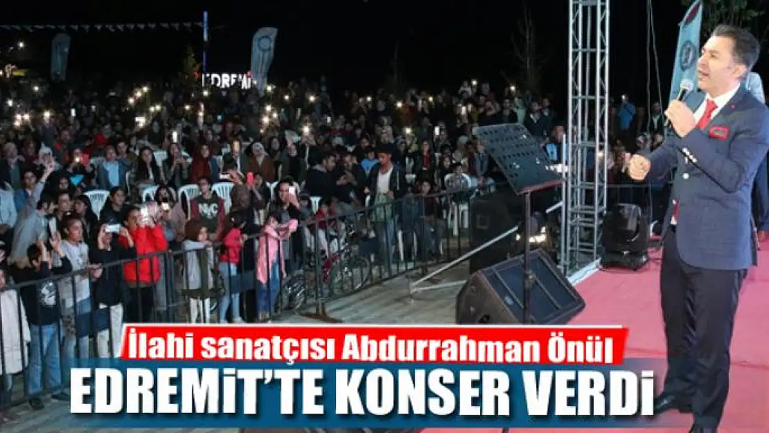 Edremit'te Abdurrahman Önül konseri