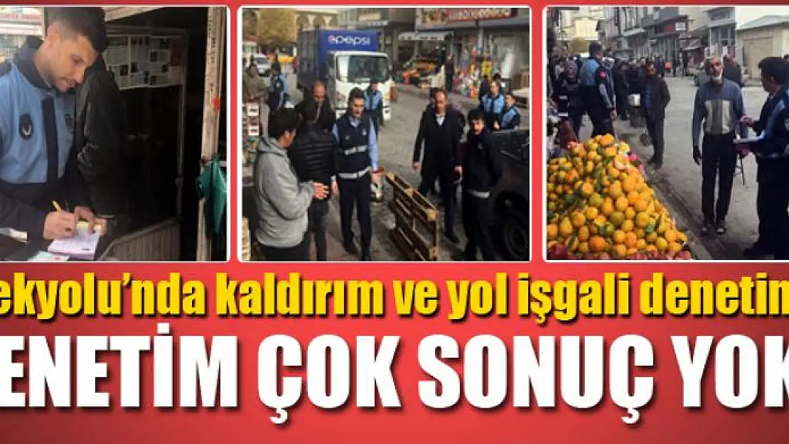 İpekyolu'nda kaldırım ve yol işgali denetimi