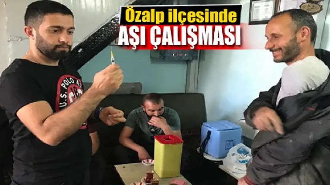 Özalp ilçesinde aşı çalışması