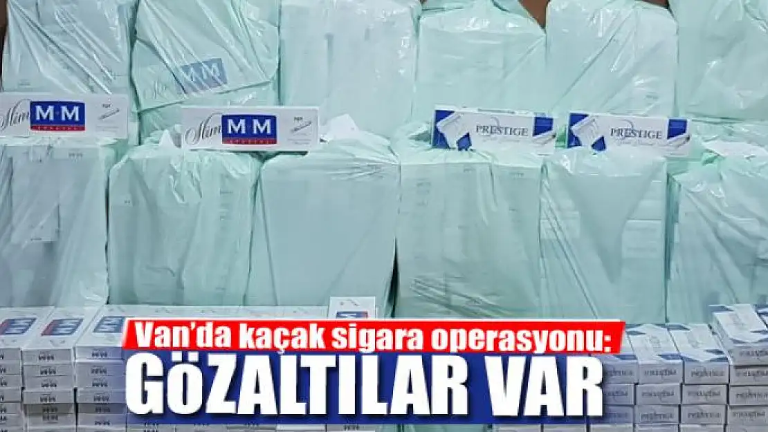 Van'da kaçak sigara operasyonu: 13 gözaltı