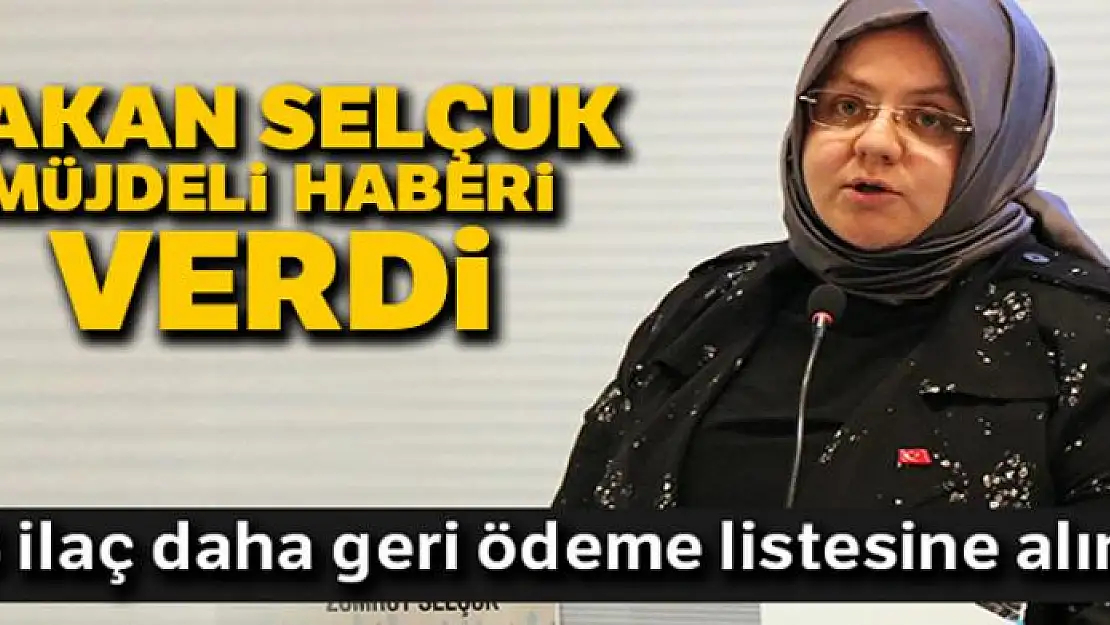 Bakan Zehra Zümrüt Selçuk açıkladı '413 ilacı daha geri ödeme listesine aldık'