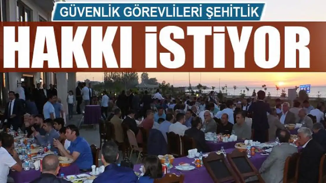 Güvenlik görevlileri şehitlik hakkı istiyor