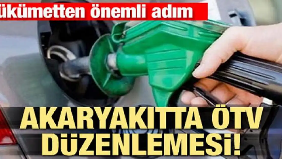 Akaryakıtta ÖTV düzenlemesi