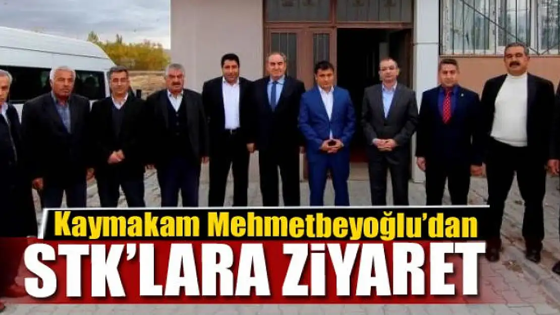 Kaymakam Mehmetbeyoğlu'dan STK'lara ziyaret