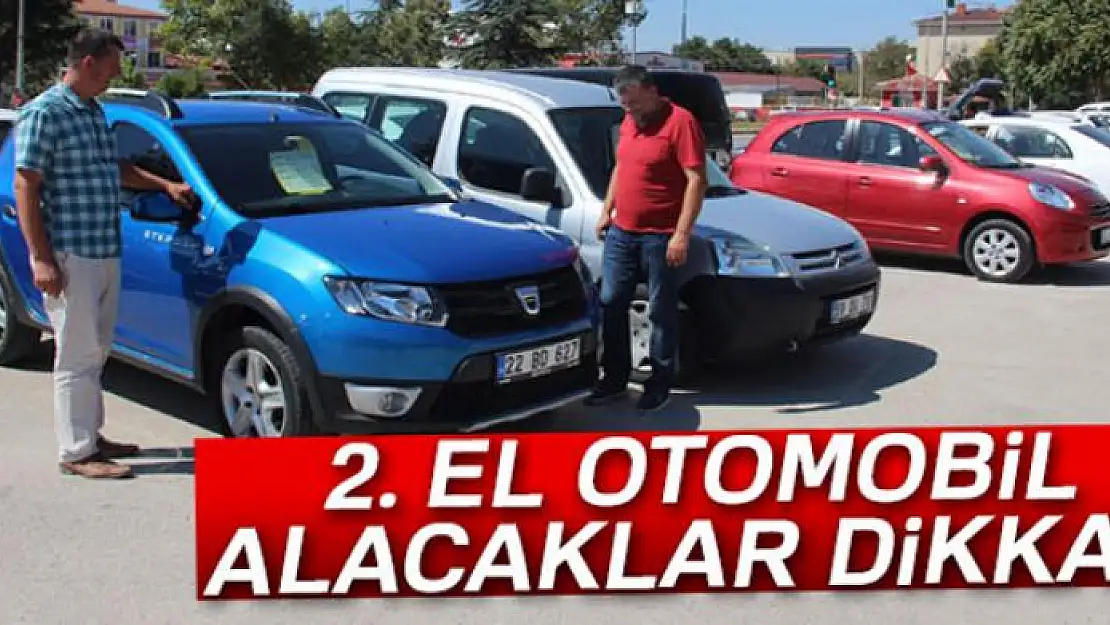 2. el otomobil alacaklar dikkat