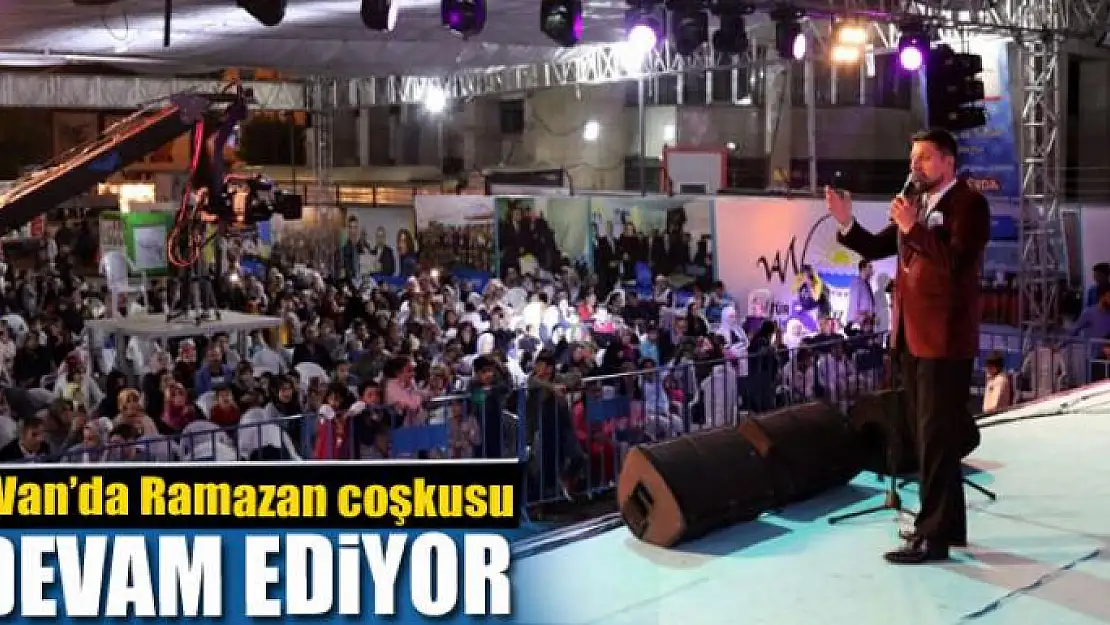 Van'da Ramazan coşkusu devam ediyor 