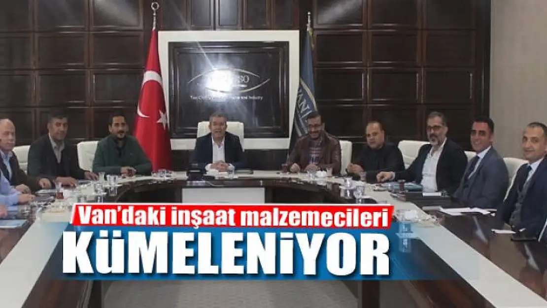 Van'daki inşaat malzemecileri kümeleniyor