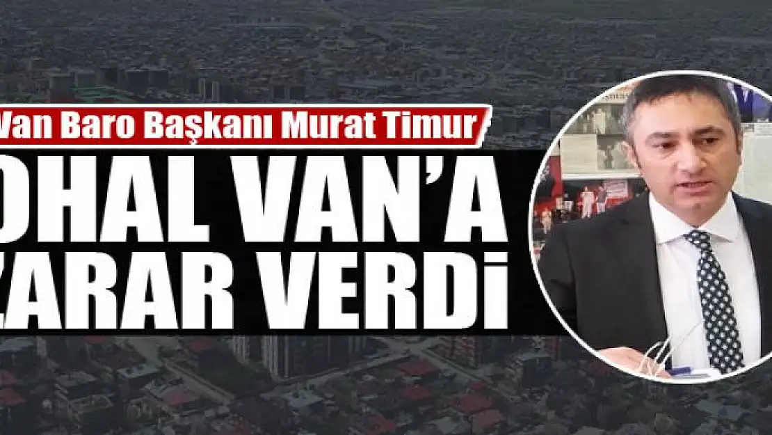 OHAL Van'a zarar verdi