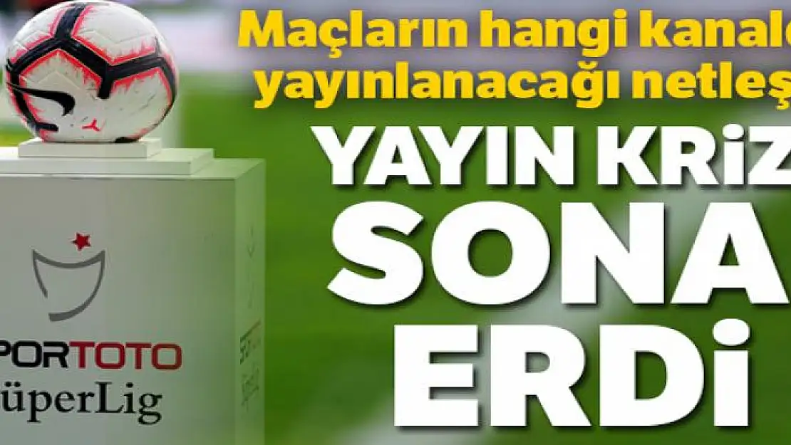 Yayın krizi sona erdi