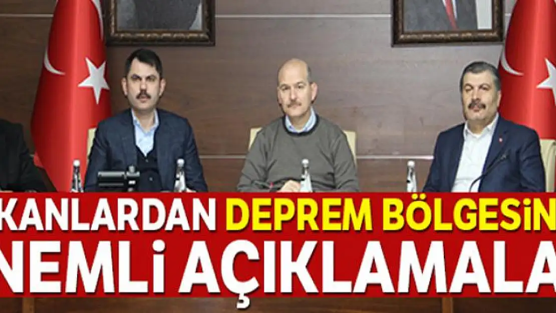 Bakanlardan deprem bölgesinde önemli açıklamalar