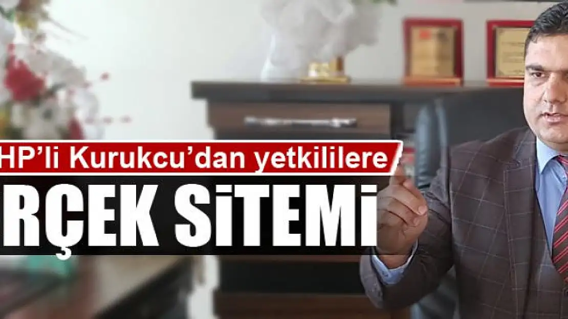 Kurukcu'dan yetkililere 'Erçek' sitemi