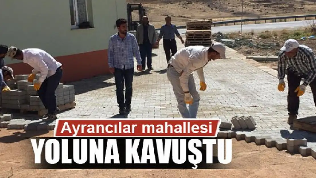 Ayrancılar mahallesi yoluna kavuştu