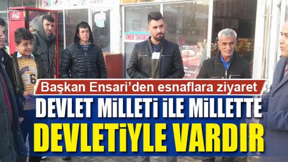 Çaldıran Belediye Başkanı Ensari'den esnaflara ziyaret