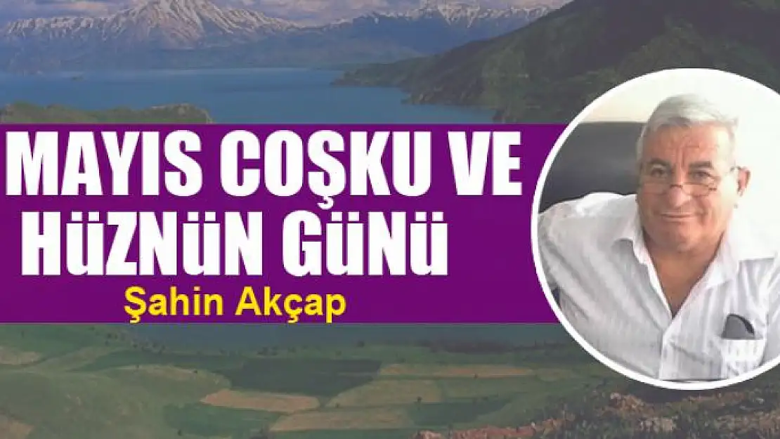 6 MAYIS COŞKU VE HÜZNÜN GÜNÜ