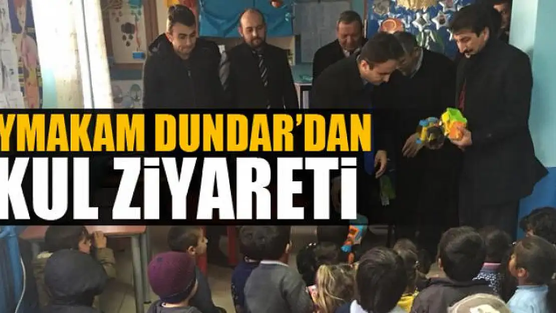 Kaymakam Dundar'dan okul ziyareti 