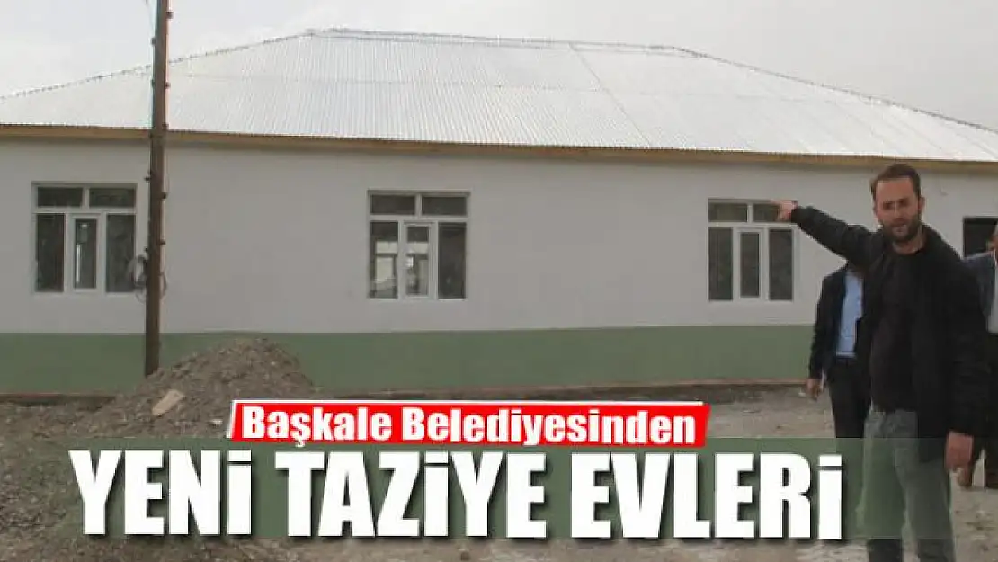 Başkale Belediyesinden yeni taziye evleri