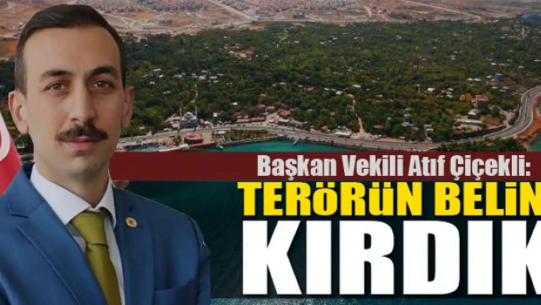 Çiçekli: 'Terörün belini kırdık' 