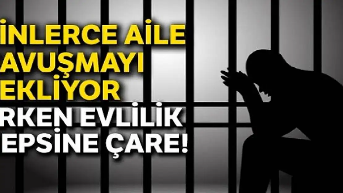 Erken yaşta evlilik mağdurlarına çözüm