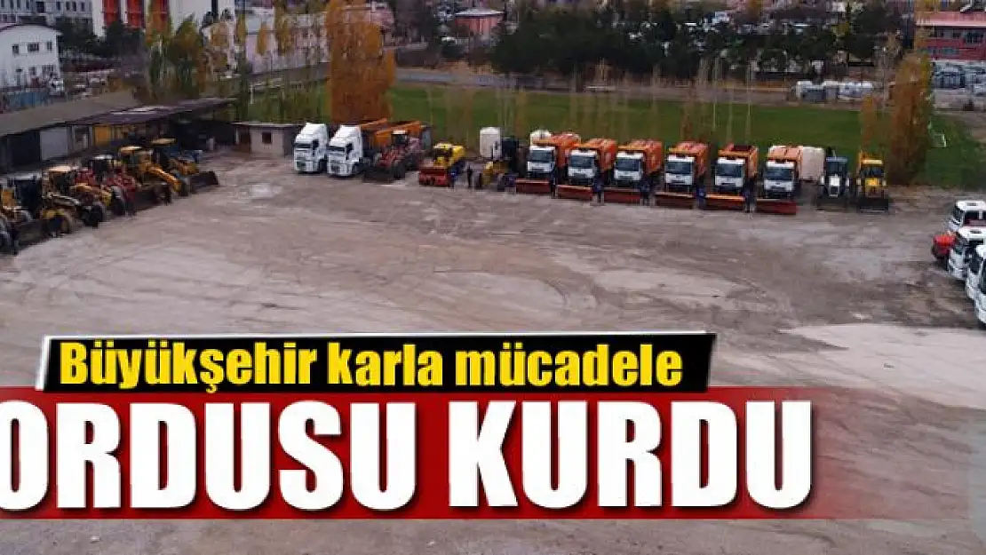 Büyükşehir karla mücadele ordusu kurdu