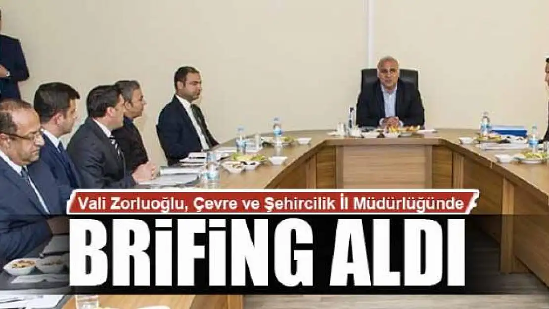 Vali Zorluoğlu, Çevre Ve Şehircilik İl Müdürlüğünde brifing aldı