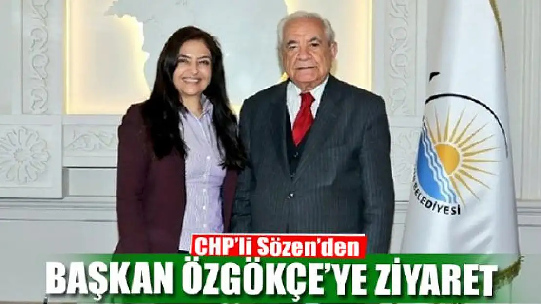 CHP'li Sözen'den Başkan Özgökçe'ye ziyaret