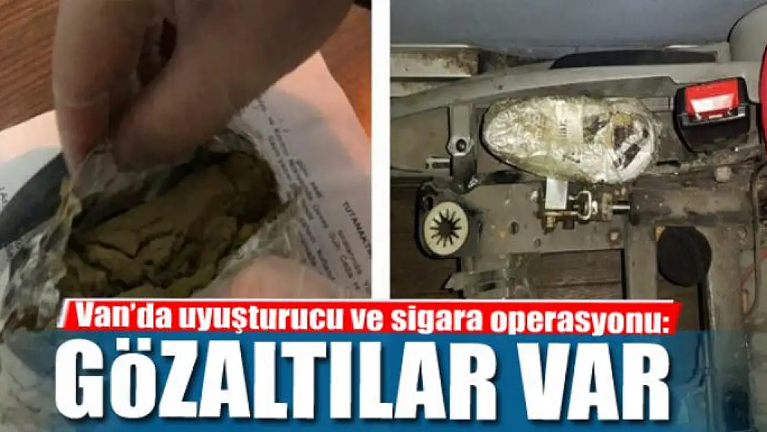 Van'da uyuşturucu ve sigara operasyonu: 12 gözaltı