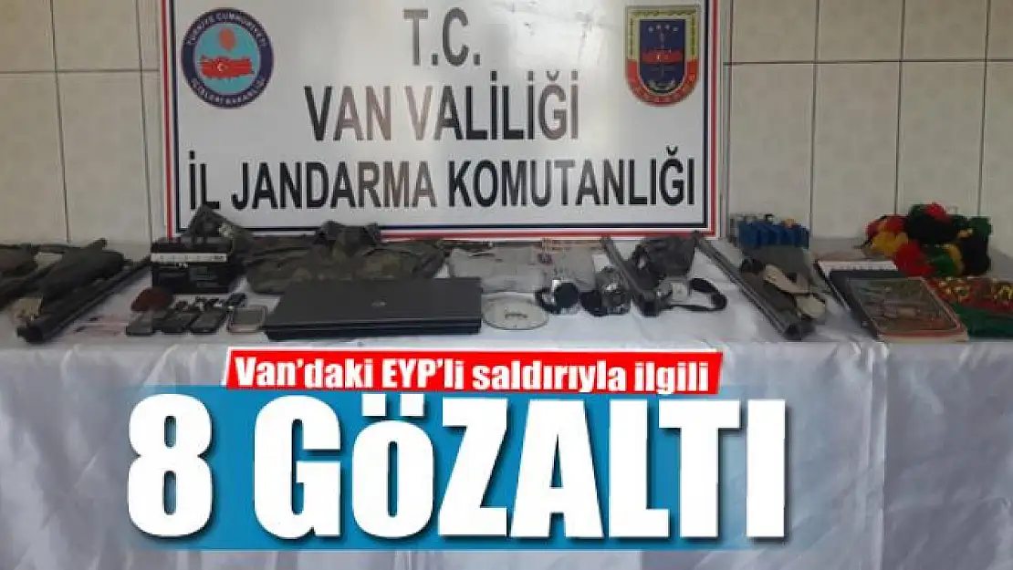 Van'daki EYP'li saldırıyla ilgili 8 gözaltı