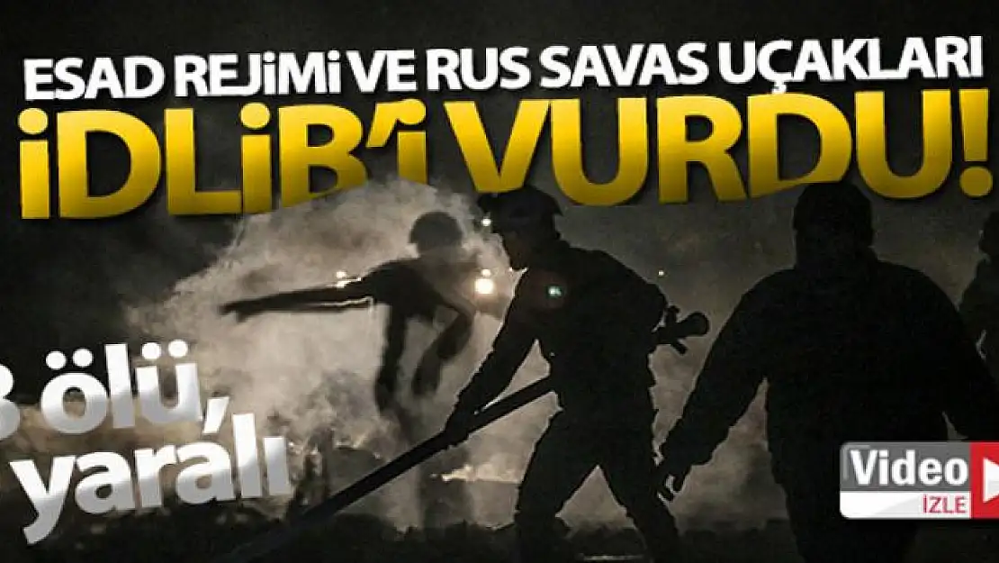 Esad rejimi ve Rus savaş uçakları İdlib'i vurdu: 3 ölü, 9 yaralı