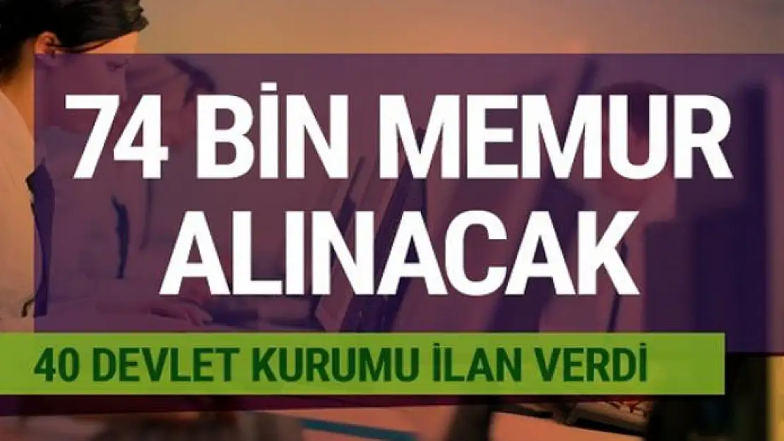 Memur alımları 40 devlet kurumu ilan verdi