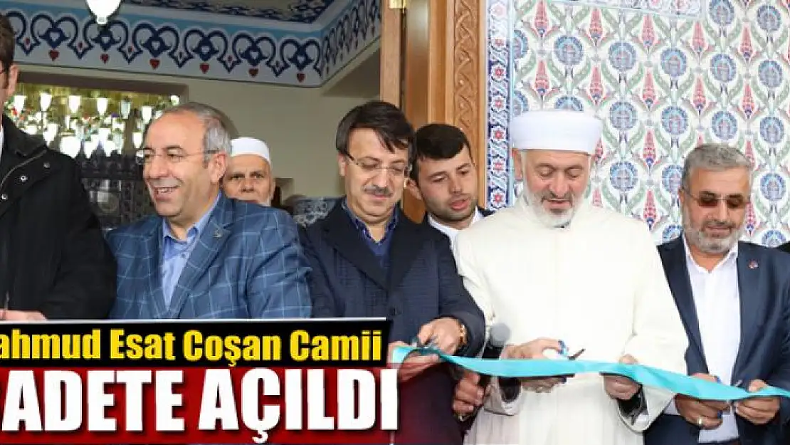 Mahmud Esat Coşan Camii ibadete açıldı