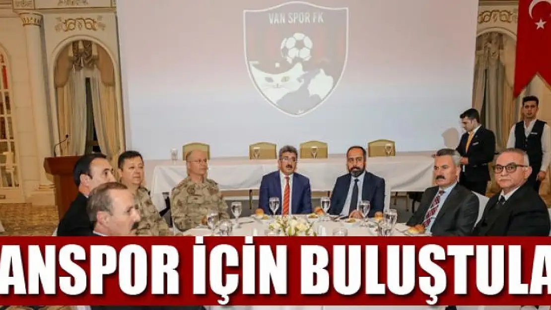 VANSPOR İÇİN BULUŞTULAR