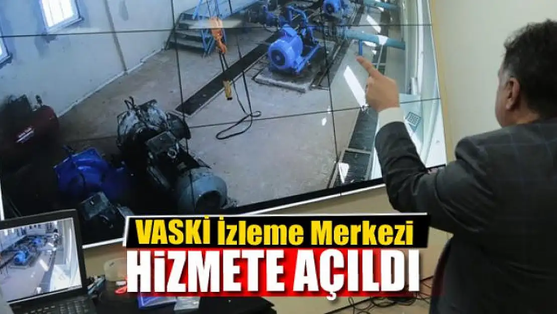 VASKİ İzleme Merkezi hizmete açıldı