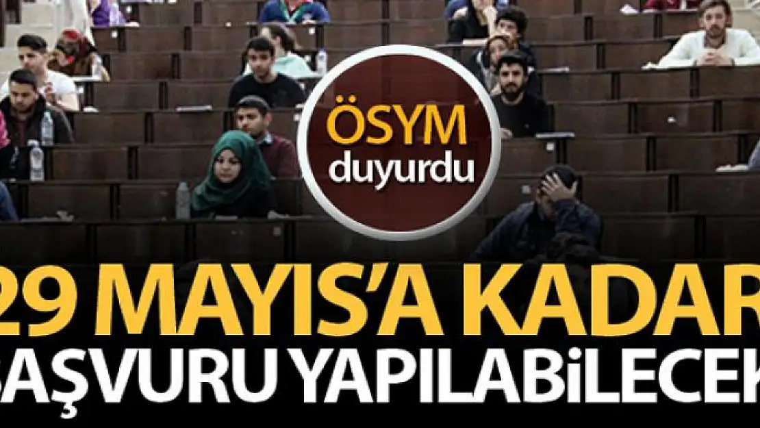 ÖSYM: 'Sınav merkezi değişikliği 29 Mayıs'a kadar yapılabilecek'