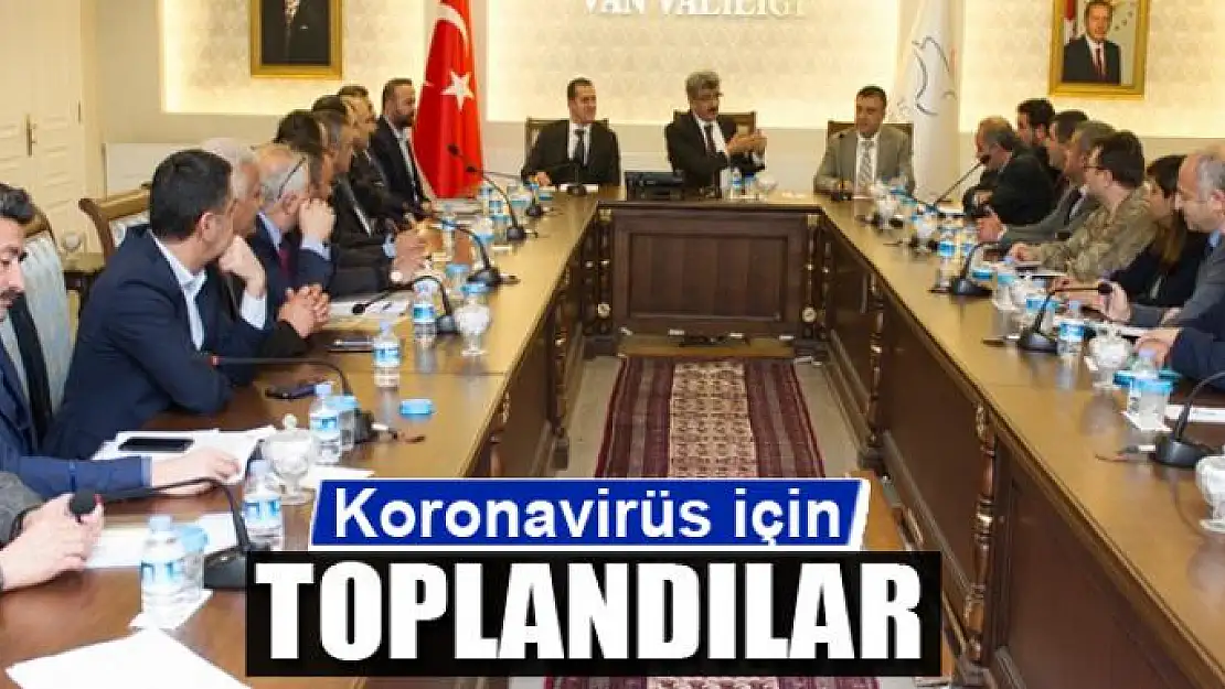 Koronavirüs için toplandılar