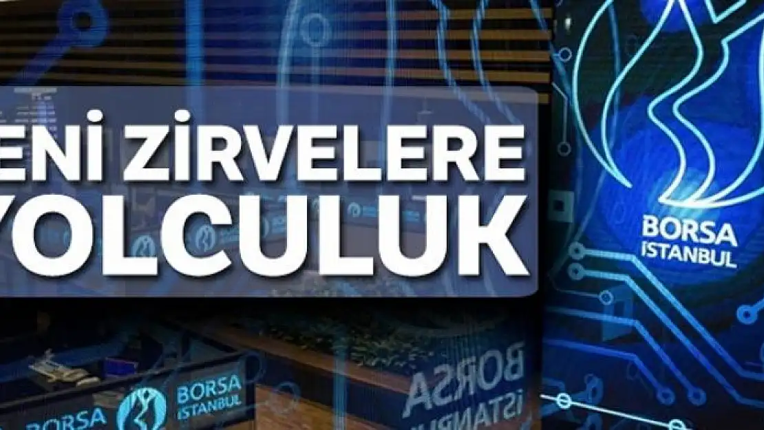 Borsada yeni zirvelere yolculuk