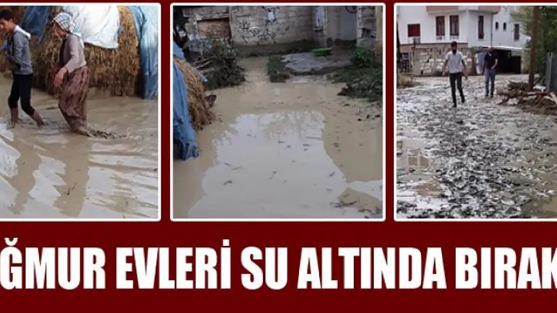 Yağmur evleri su altında bıraktı