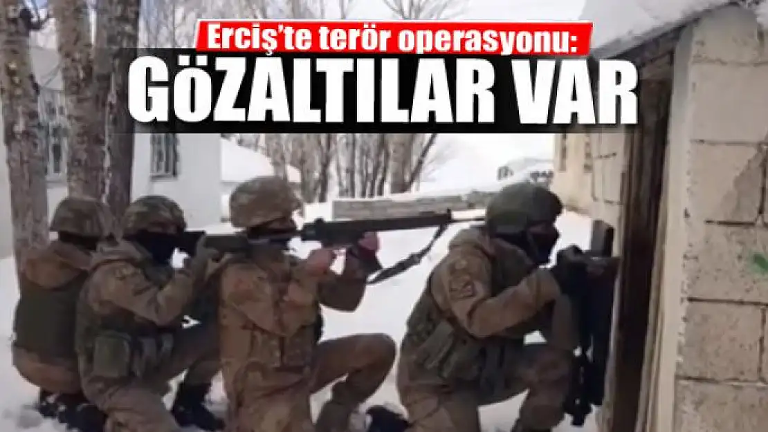 Erciş'te terör operasyonu: 14 gözaltı