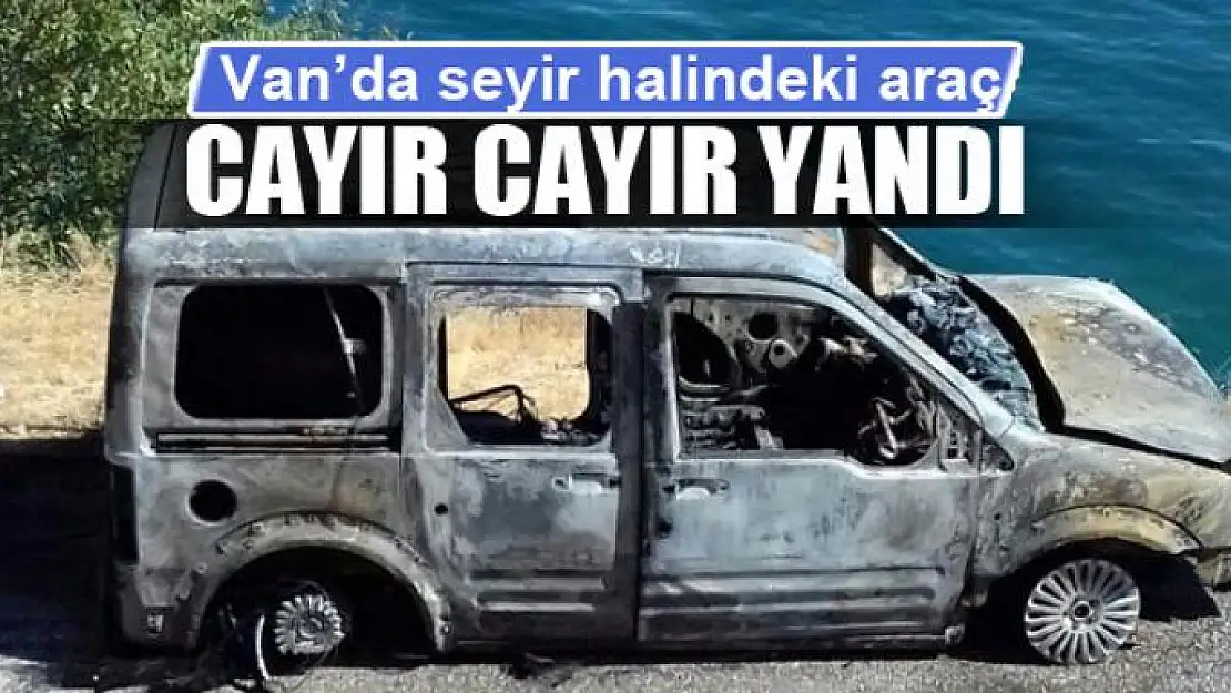 Seyir halindeki araç cayır cayır yandı