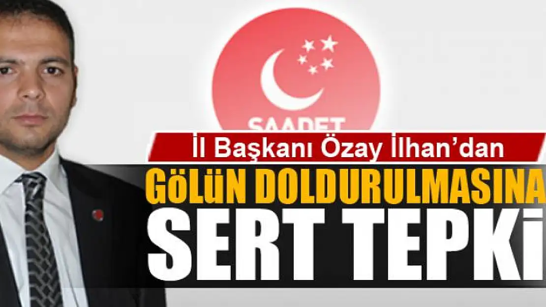 GÖLÜN DOLDURULMASINA TEPKİ