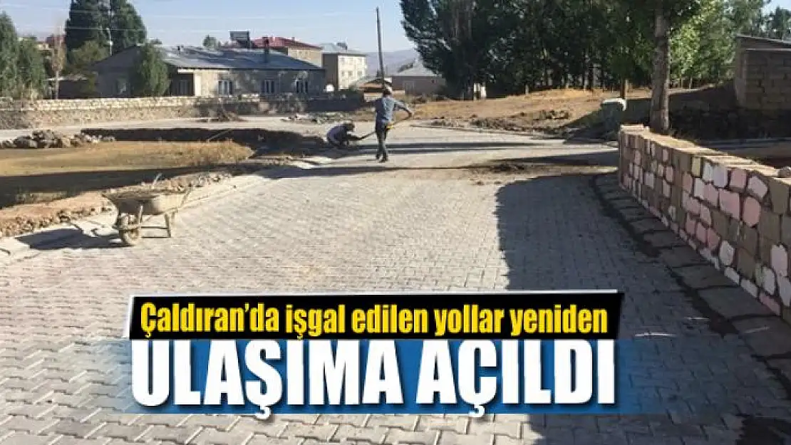 Çaldıran'da işgal edilen yollar yeniden ulaşıma açıldı 