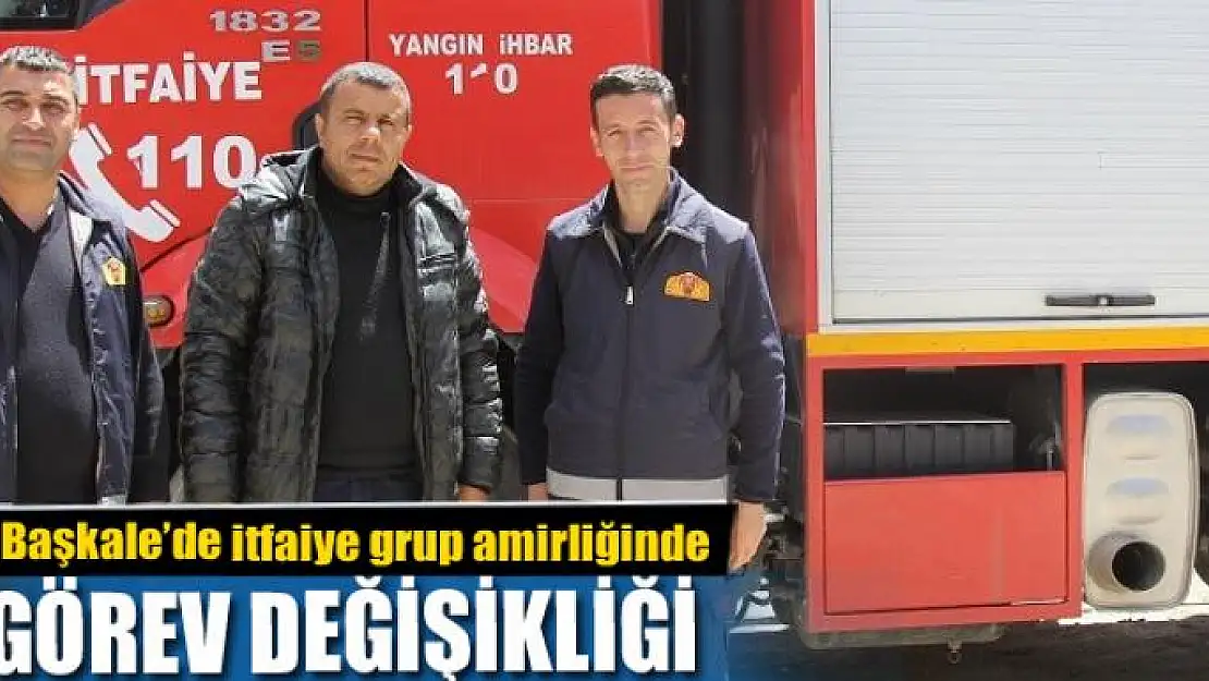 Başkale'de itfaiye grup amirliğinde görev değişikliği