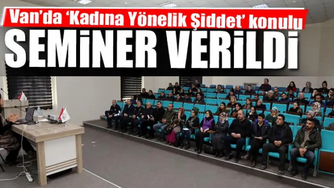 Van'da 'Kadına Yönelik Şiddet' konulu seminer 