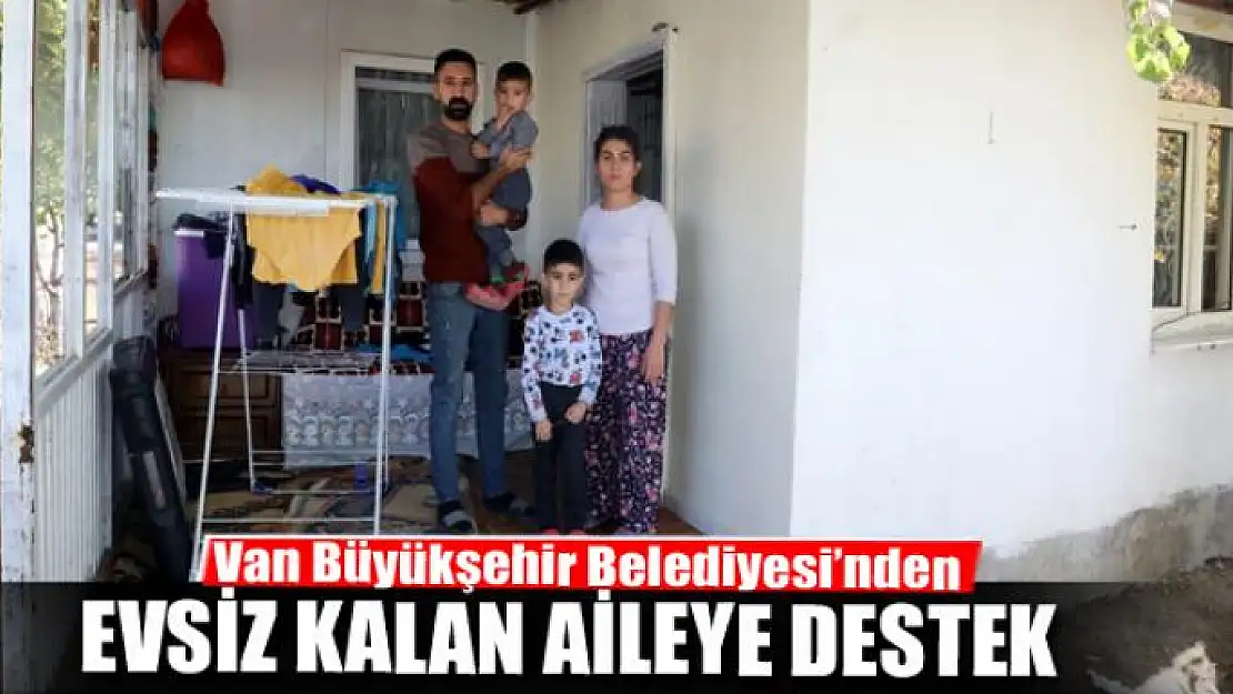 Büyükşehir'den evsiz kalan aileye destek