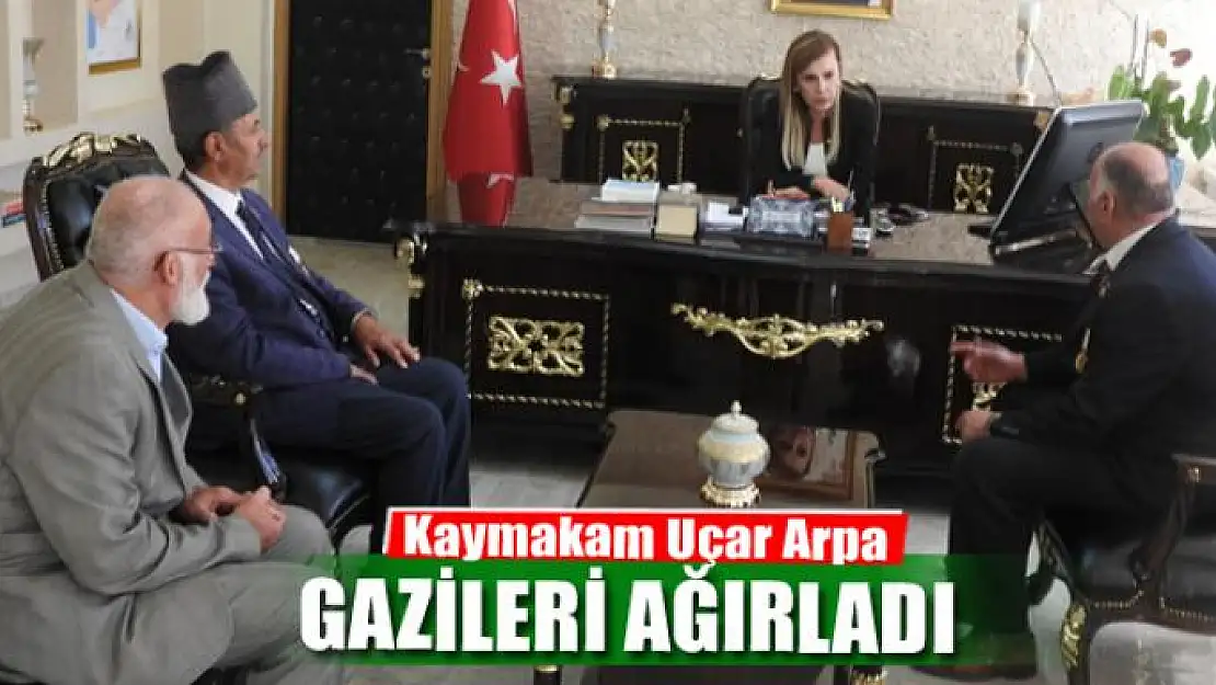  Kaymakam Uçar Arpa, gazileri ağırladı