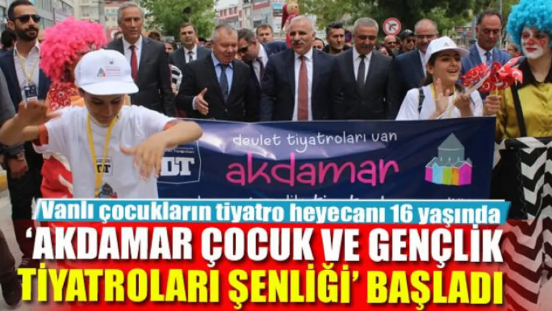 'Akdamar Çocuk ve Gençlik Tiyatroları Şenliği' başladı 